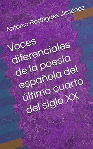 Voces diferenciales de la poesía española del último cuarto del siglo XX von Independently published