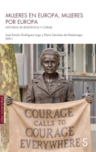 Mujeres en Europa, mujeres por Europa: Historias de resistencia y coraje (Sílex Universidad) von SÍLEX EDICIONES, S.L.