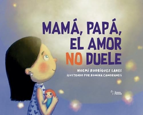 Mamá, papá, el amor no duele Mamá, papá, el amor no duele von Apuleyo Ediciones