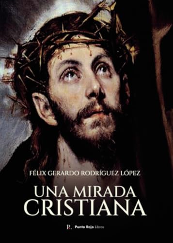 Una mirada cristiana von Punto Rojo Libros S.L.