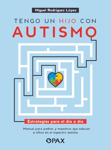 Tengo Un Hijo Con Autismo / I Have a Child with Autism: Estrategias Para El Día a Día. Manual Para Padres Y Maestros Que Educan a Niños En El Espectro ... Educating Children on the Autism Spectrum Tengo Un Hijo Con Autismo / I Have a Child with Autism: Estrategias Para El Día a Día. Manual Para Padres Y Maestros Que Educan a Niños En El Espectro ... Educating Children on the Autism Spectrum von Pax