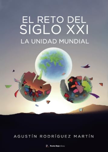 El reto del siglo XXI: La Unidad Mundial El reto del siglo XXI: La Unidad Mundial von Punto Rojo Libros S.L.