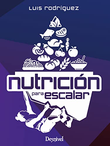 Nutrición para escalar von Ediciones Desnivel, S. L