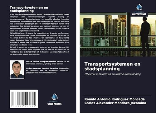 Transportsystemen en stadsplanning: Efficiënte mobiliteit en duurzame stadsplanning von Uitgeverij Onze Kennis