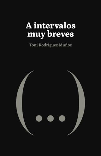 A intervalos muy breves von Toni Rodríguez