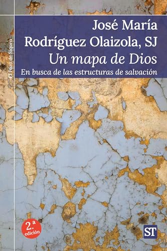 Un mapa de Dios : en busca de las estructuras de salvación (El Pozo de Siquén, Band 198) von Sal terrae