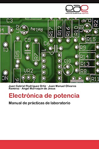 Electrónica de potencia: Manual de prácticas de laboratorio Electrónica de potencia: Manual de prácticas de laboratorio von EAE Editorial Academia Espanola