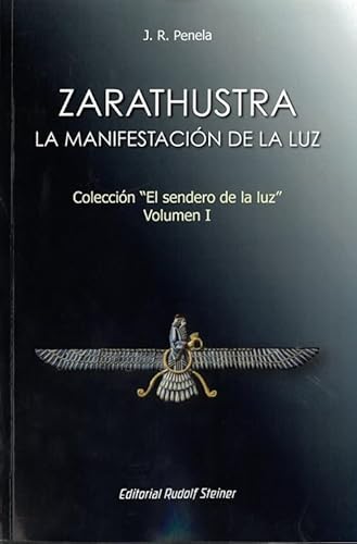 Zarathustra: La manifestación de la luz (El sendero de la luz, Band 1) von Editorial Rudolf Steiner S.L.