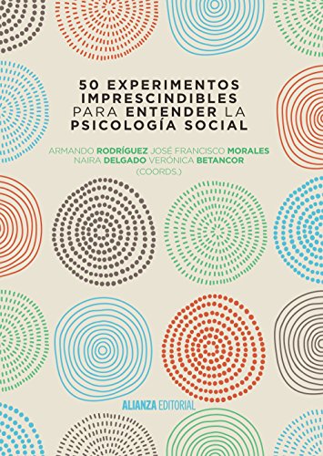 50 experimentos imprescindibles para entender la psicología social (El libro universitario - Manuales)