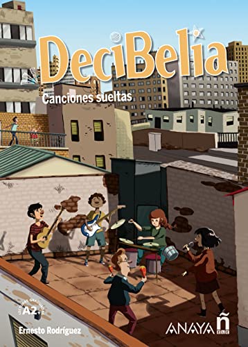 Decibelia. Canciones sueltas. Nivel A2+ Decibelia. Canciones sueltas. Nivel A2+ von ANAYA ELE