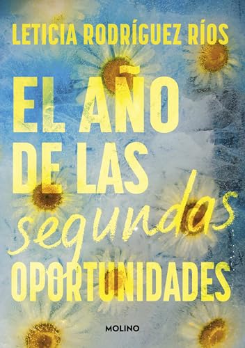 El año de las segundas oportunidades (Ficción) von Molino