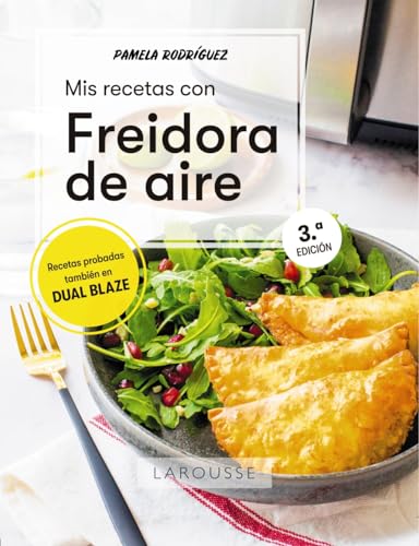 Mis recetas con freidora de aire (LAROUSSE - Libros Ilustrados/ Prácticos - Gastronomía) von Larousse