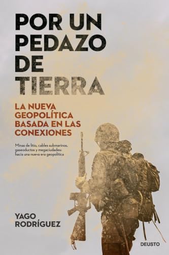 Por un pedazo de tierra: La nueva geopolítica basada en las conexiones (Deusto) von Deusto