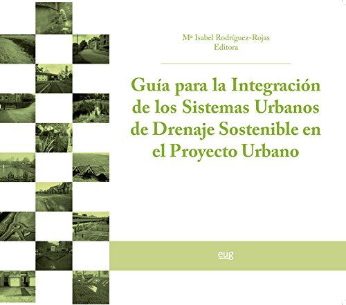 Guía para la integración de los sistemas urbanos de drenaje sostenible en el proyecto urbano Guía para la integración de los sistemas urbanos de drenaje sostenible en el proyecto urbano von -99999