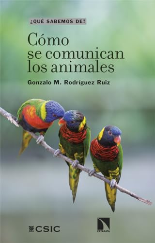 Cómo se comunican los animales (¿QUÉ SABEMOS DE?, Band 149) von Los Libros de la Catarata