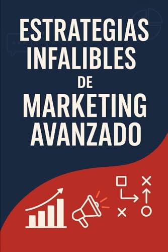 Estrategias infalibles de marketing avanzado von Independently published