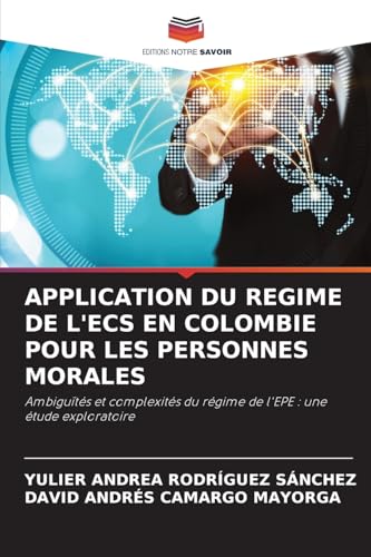 APPLICATION DU REGIME DE L'ECS EN COLOMBIE POUR LES PERSONNES MORALES: Ambiguïtés et complexités du régime de l'EPE : une étude exploratoire
