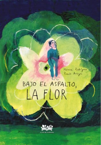 Bajo el asfalto, la flor (El pato salvaje) von A Fin de Cuentos Editorial