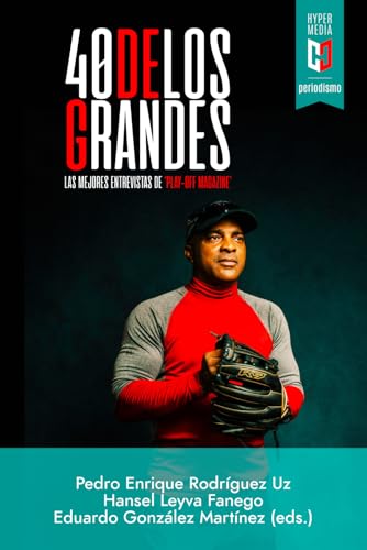 Cuarenta de los grandes: Las mejores entrevistas de 'Play-Off Magazine' von Editorial Hypermedia Inc.