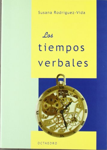 Los tiempos verbales (Referencias, Band 8) von Editorial Octaedro, S.L.