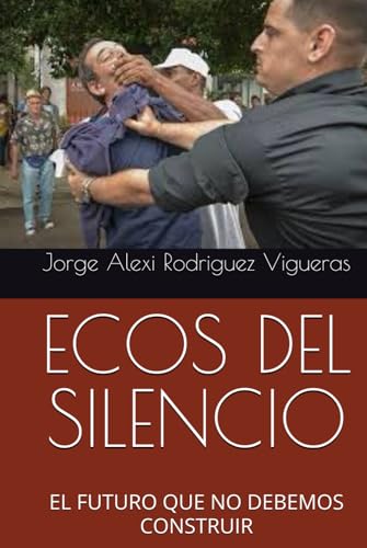 ECOS DEL SILENCIO: EL FUTURO QUE NO DEVEMOS CONSTRUIR von Independently published