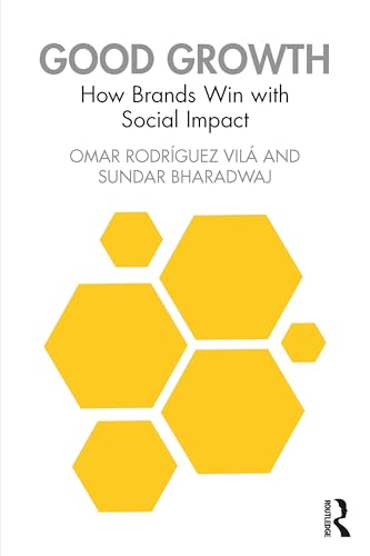 Good Growth: How Brands Win With Social Impact von Routledge