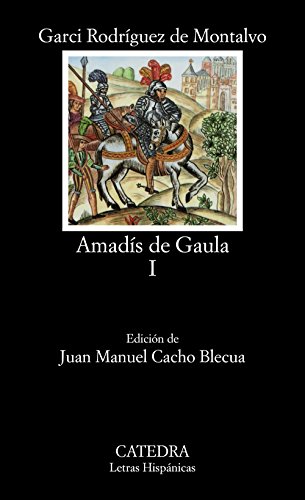 Amadís de Gaula, I (Letras Hispánicas) von Ediciones Cátedra