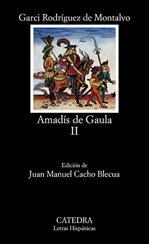 Amadís de Gaula, II (Letras Hispánicas) von Ediciones Cátedra