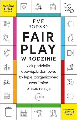 Fair Play w rodzinie: Jak podzielić obowiązki domowe, by lepiej zorganizować czas i mieć bliższe relacje von Poltext