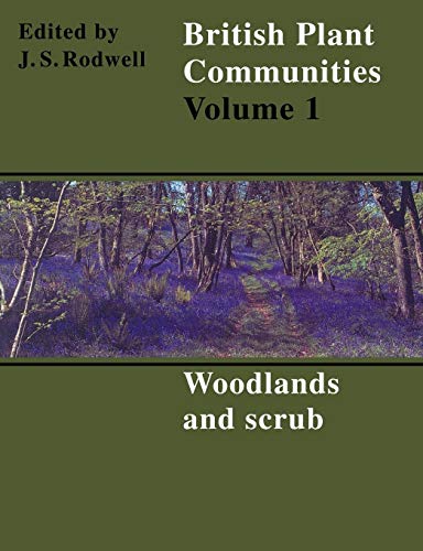 British Plant Communities v1: Woodlands and Scrub (Vol I) (Repr of 1991 Ed, Band 1)