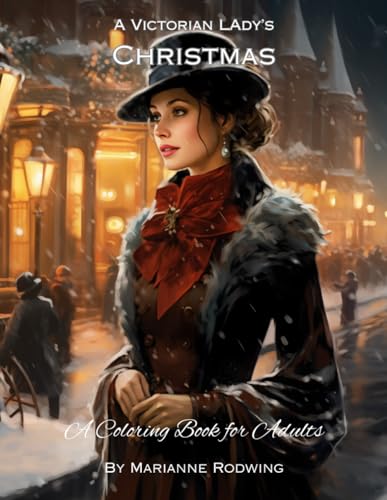 A Victorian Lady's Christmas: A Coloring Book For Adults (Classic Version) von Independently published