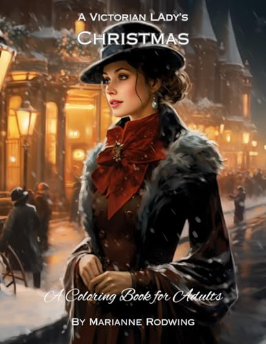 A Victorian Lady's Christmas: A Coloring Book For Adults (Premium Version)