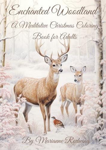 Enchanted Woodland: A Meditative Christmas Coloring Book For Adults