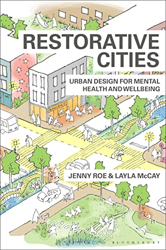 Restorative Cities: urban design for mental health and wellbeing von Bloomsbury Visual Arts