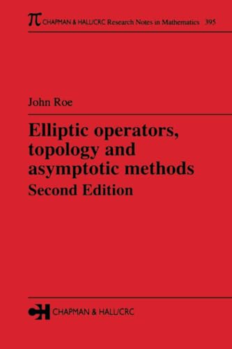 Elliptic Operators, Topology, and Asymptotic Methods (Research Notes in Mathematics Series) von CRC Press