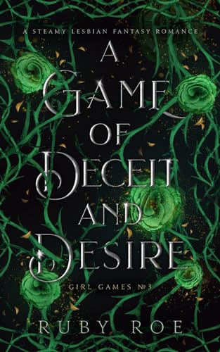 A Game of Deceit and Desire: A Steamy Lesbian Fantasy Romance (Girl Games, Band 3) von Atlas Black Publishing