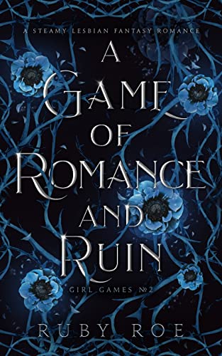 A Game of Romance and Ruin: A Steamy Lesbian Fantasy Romance (Girl Games, Band 2) von Atlas Black Publishing