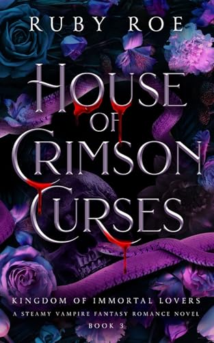 House of Crimson Curses: A Steamy Vampire Fantasy Romance (Kingdom of Immortal Lovers, Band 3) von Atlas Black Publishing