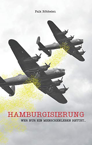 Hamburgisierung: Wer nur ein Menschenleben rettet... von Books on Demand