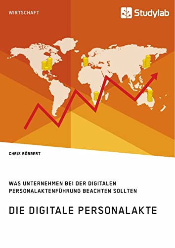 Die digitale Personalakte. Was Unternehmen bei der digitalen Personalaktenführung beachten sollten