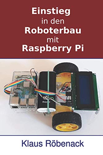 Einstieg in den Roboterbau mit Raspberry Pi