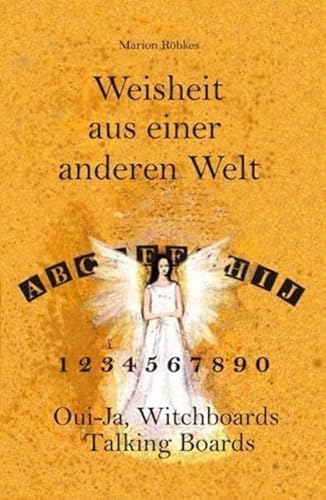 Weisheit aus einer anderen Welt: Oui-Ja - Witchboards - Talking Boards