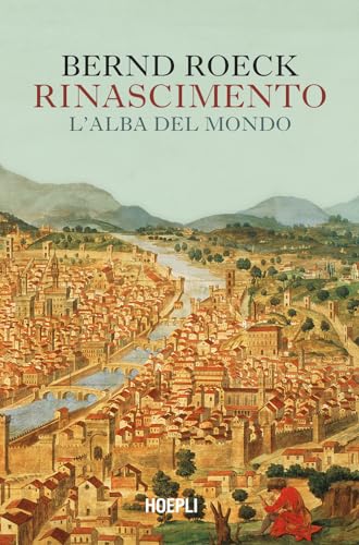 Rinascimento. L'alba del mondo von Hoepli