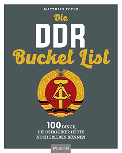 Die DDR Bucket List: 100 Dinge, die Ostalgiker heute noch erleben können (AAZPU25) Die DDR Bucket List: 100 Dinge, die Ostalgiker heute noch erleben können (AAZPU25)