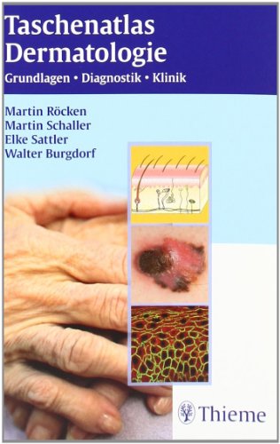 Taschenatlas Dermatologie: Grundlagen, Diagnostik, Klinik