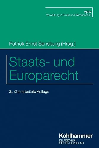 Staats- und Europarecht (Verwaltung in Praxis und Wissenschaft)