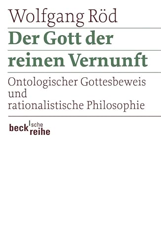 Der Gott der reinen Vernunft: Ontologischer Gottesbeweis und rationalistische Philosophie (Beck'sche Reihe) von C.H.Beck