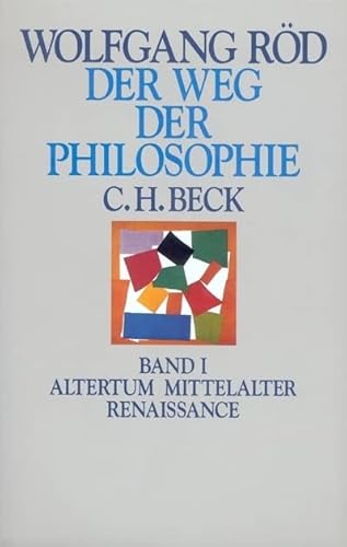 Der Weg der Philosophie, in 2 Bdn., Bd.1, Altertum, Mittelalter, Renaissance