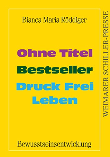 Ohne Titel - Bestseller - Druck Frei Leben: Bewusstseinsentwicklung von Frankfurter Literaturverlag