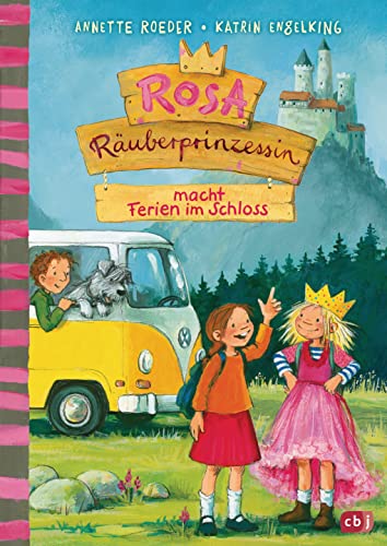 Rosa Räuberprinzessin macht Ferien im Schloss: Vorlesebuch für Kinder ab 6 Jahren (Die Rosa Räuberprinzessin-Reihe, Band 5)